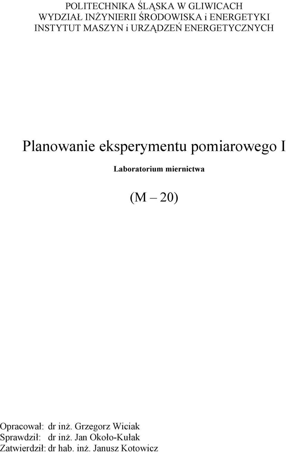 eksperymetu pomarowego I Laboratorum merctwa (M 0) Opracował: dr ż.