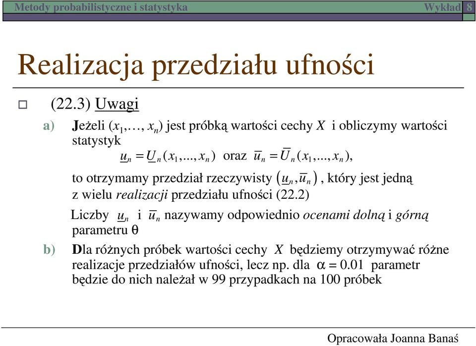 .., x, 1 1 ( to otrzymamy przedział rzeczywisty u, u, który jest jedą z wielu realizacji przedziału ufości (.