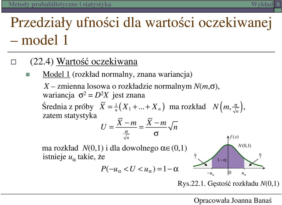 D X jest zaa 1 Średia z próby X = ( X 1 +.