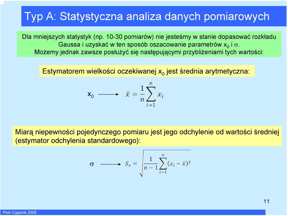Możemy jedak zawsze posłużyć sę astępującym przyblżeam tych wartośc: Estymatorem welkośc oczekwaej 0