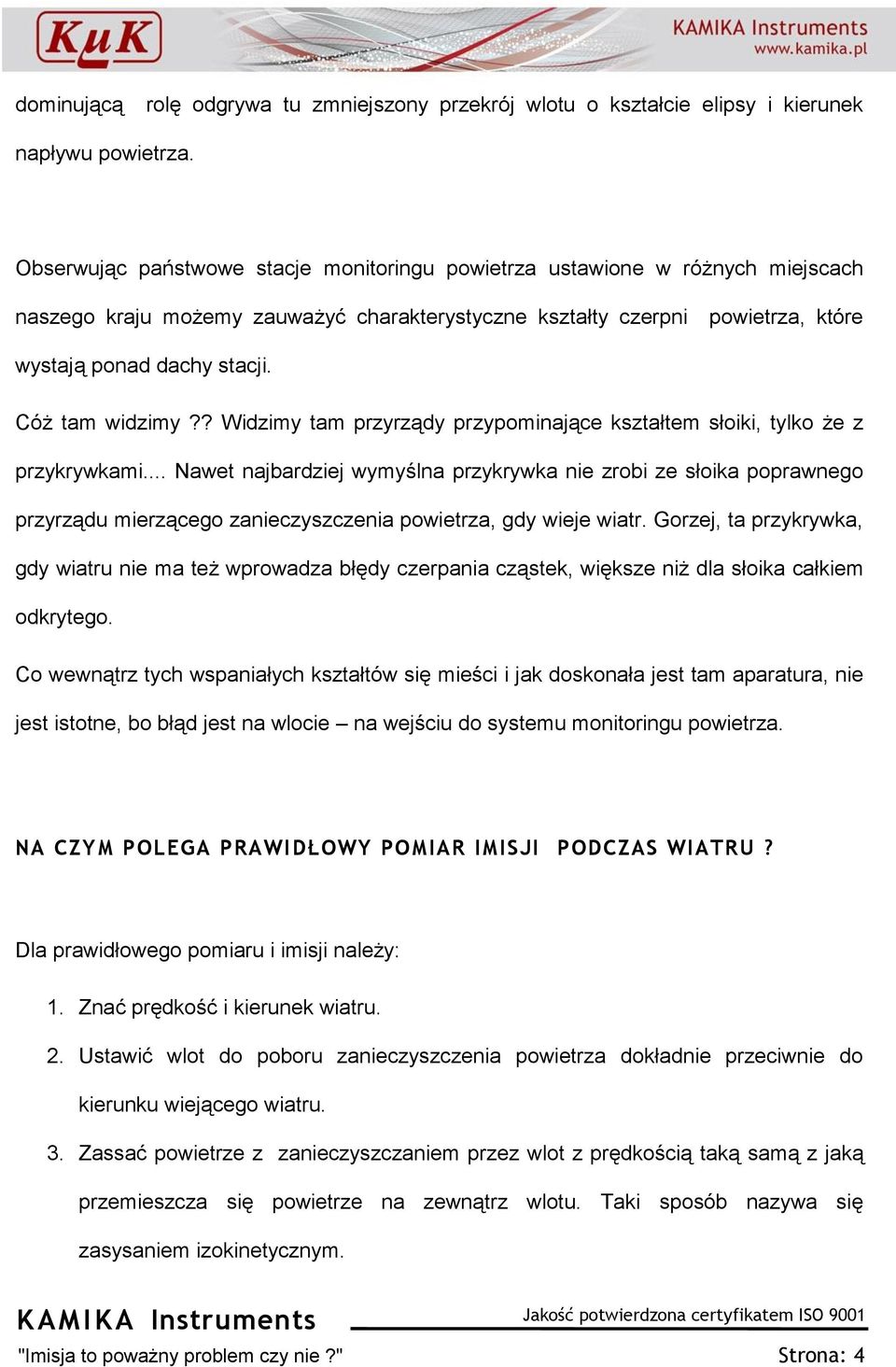 Cóż tam widzimy?? Widzimy tam przyrządy przypominające kształtem słoiki, tylko że z przykrywkami.