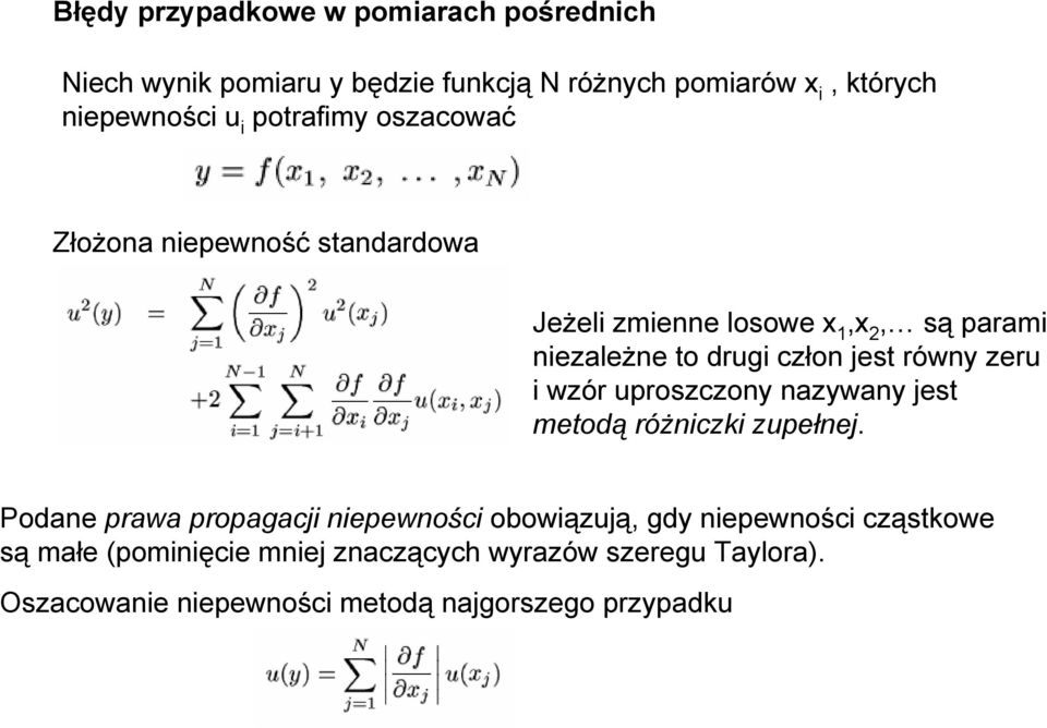 równy zeru i wzór uproszczony nazywany jest metodą różniczki zupełnej.