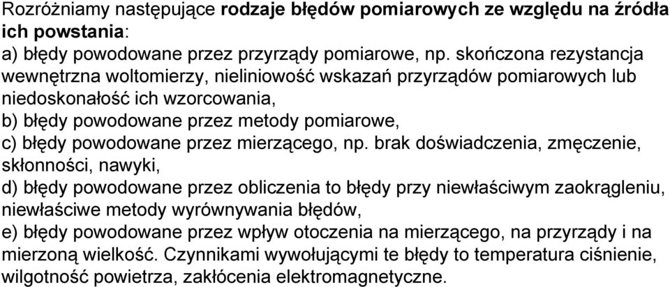 powodowane przez mierzącego, np.