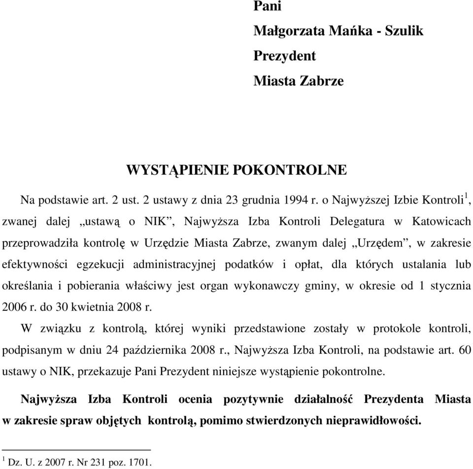 efektywności egzekucji administracyjnej podatków i opłat, dla których ustalania lub określania i pobierania właściwy jest organ wykonawczy gminy, w okresie od 1 stycznia 2006 r. do 30 kwietnia 2008 r.