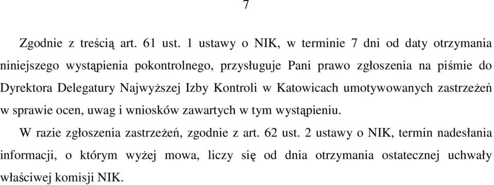 na piśmie do Dyrektora Delegatury NajwyŜszej Izby Kontroli w Katowicach umotywowanych zastrzeŝeń w sprawie ocen, uwag i
