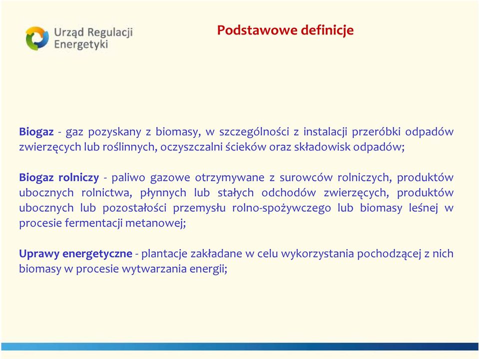 rolnictwa, płynnych lub stałych odchodów zwierzęcych, produktów ubocznych lub pozostałości przemysłu rolno spożywczego lub biomasy leśnej