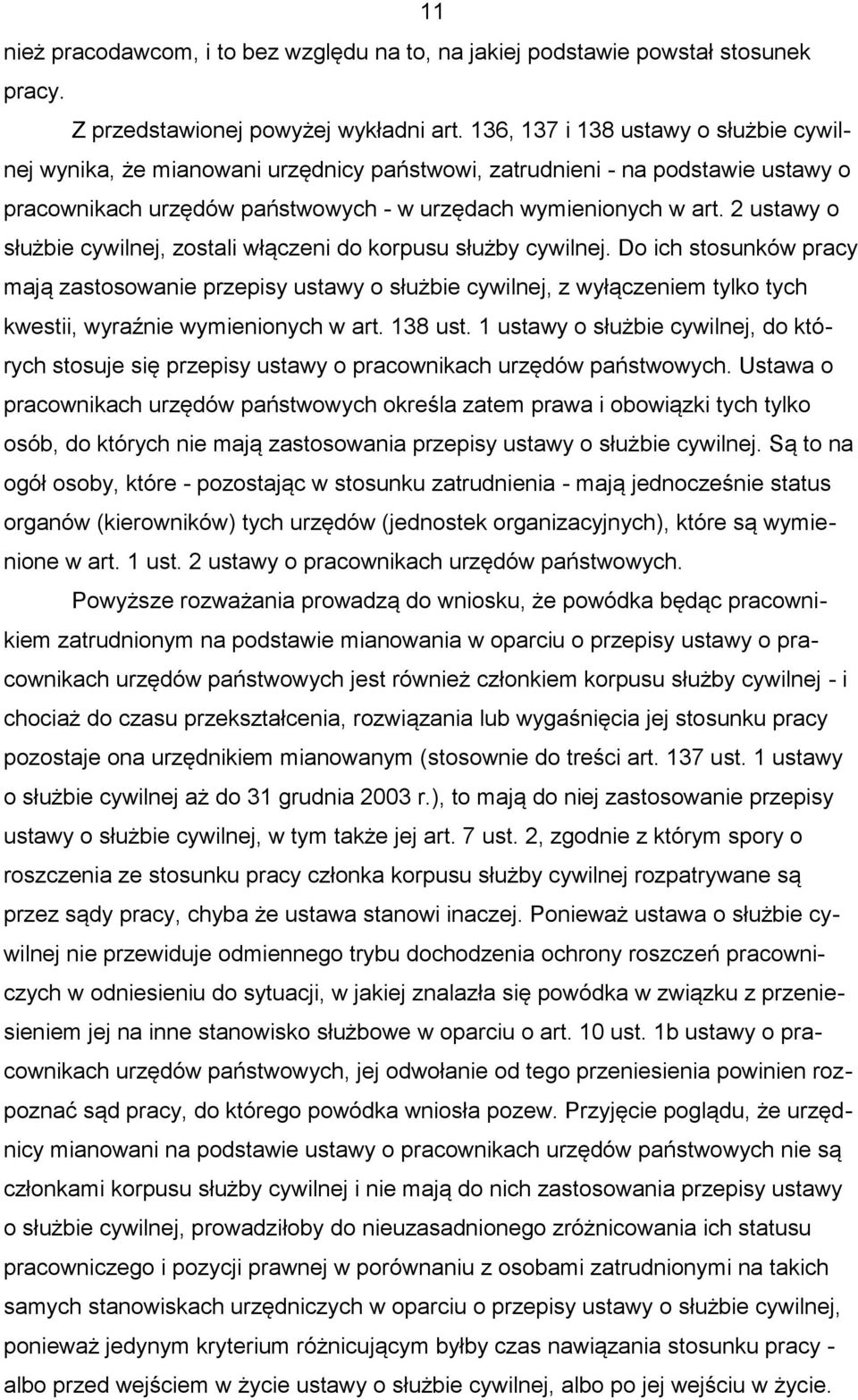 2 ustawy o służbie cywilnej, zostali włączeni do korpusu służby cywilnej.