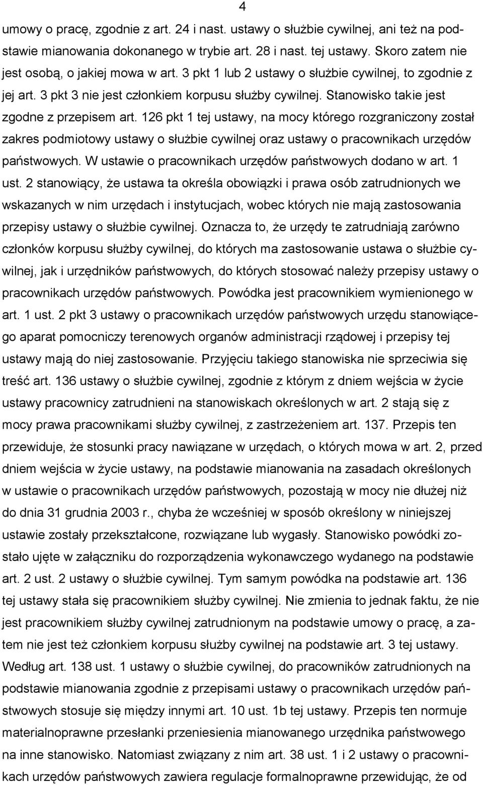 126 pkt 1 tej ustawy, na mocy którego rozgraniczony został zakres podmiotowy ustawy o służbie cywilnej oraz ustawy o pracownikach urzędów państwowych.