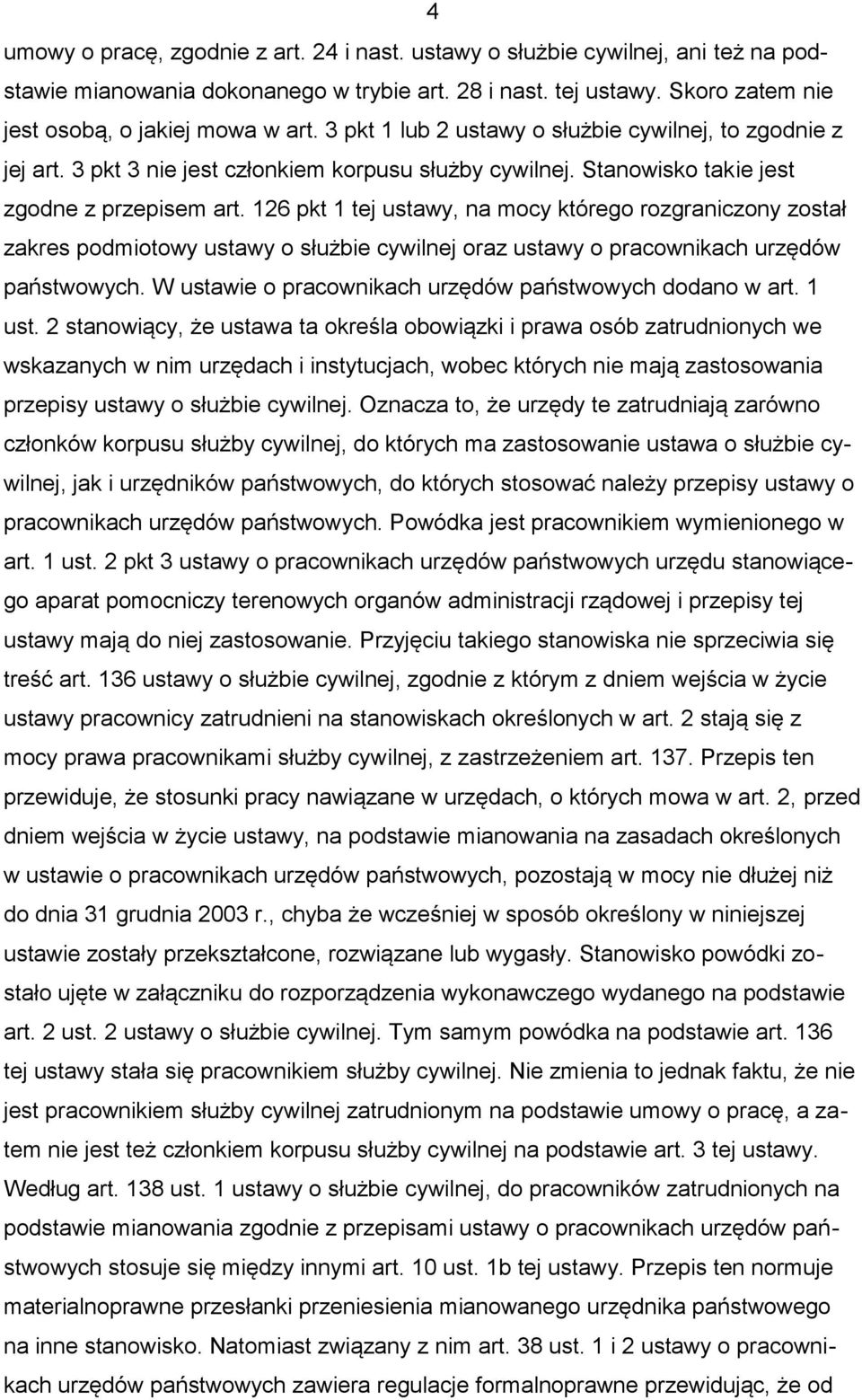 126 pkt 1 tej ustawy, na mocy którego rozgraniczony został zakres podmiotowy ustawy o służbie cywilnej oraz ustawy o pracownikach urzędów państwowych.