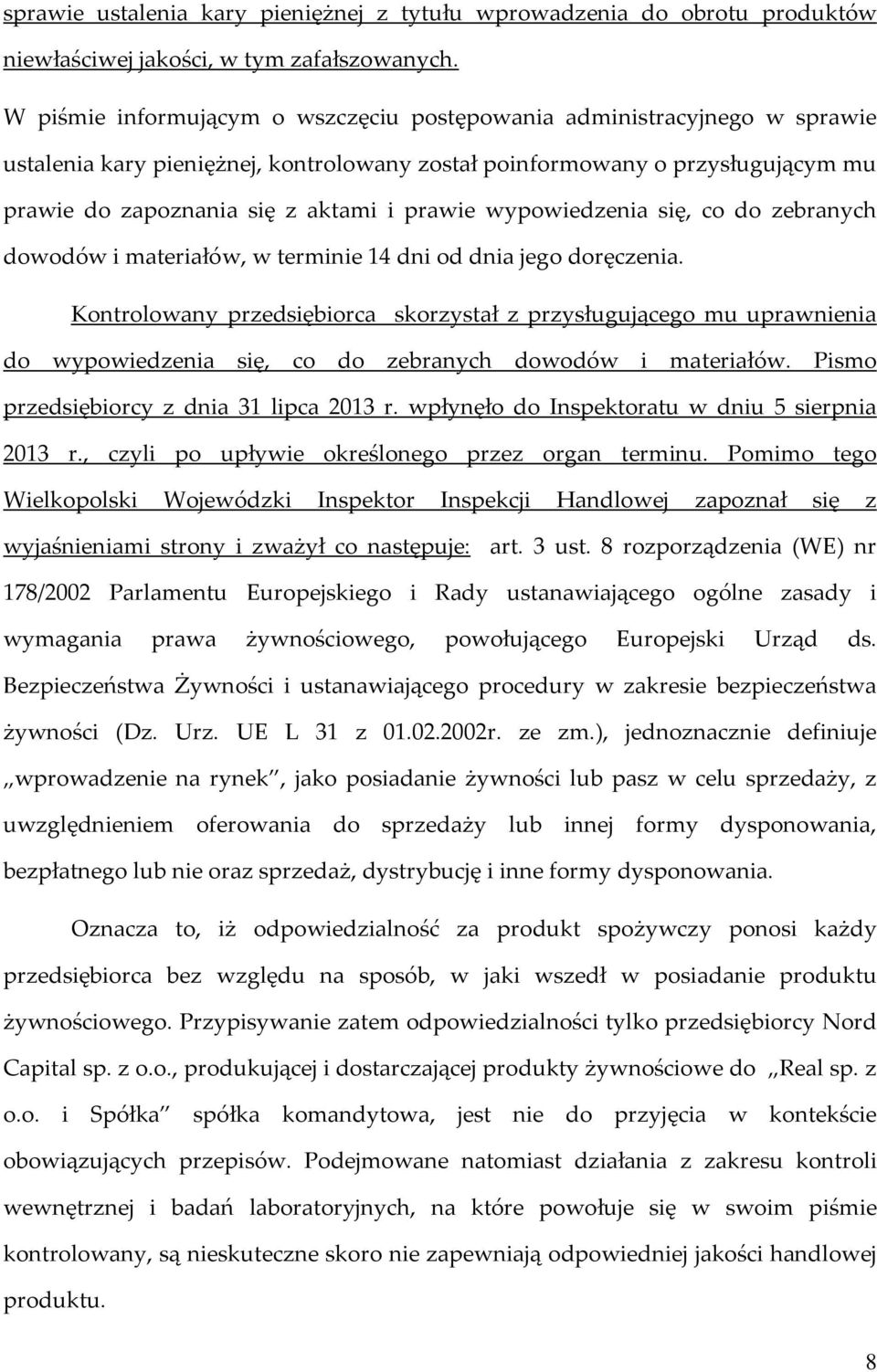 wypowiedzenia się, co do zebranych dowodów i materiałów, w terminie 14 dni od dnia jego doręczenia.