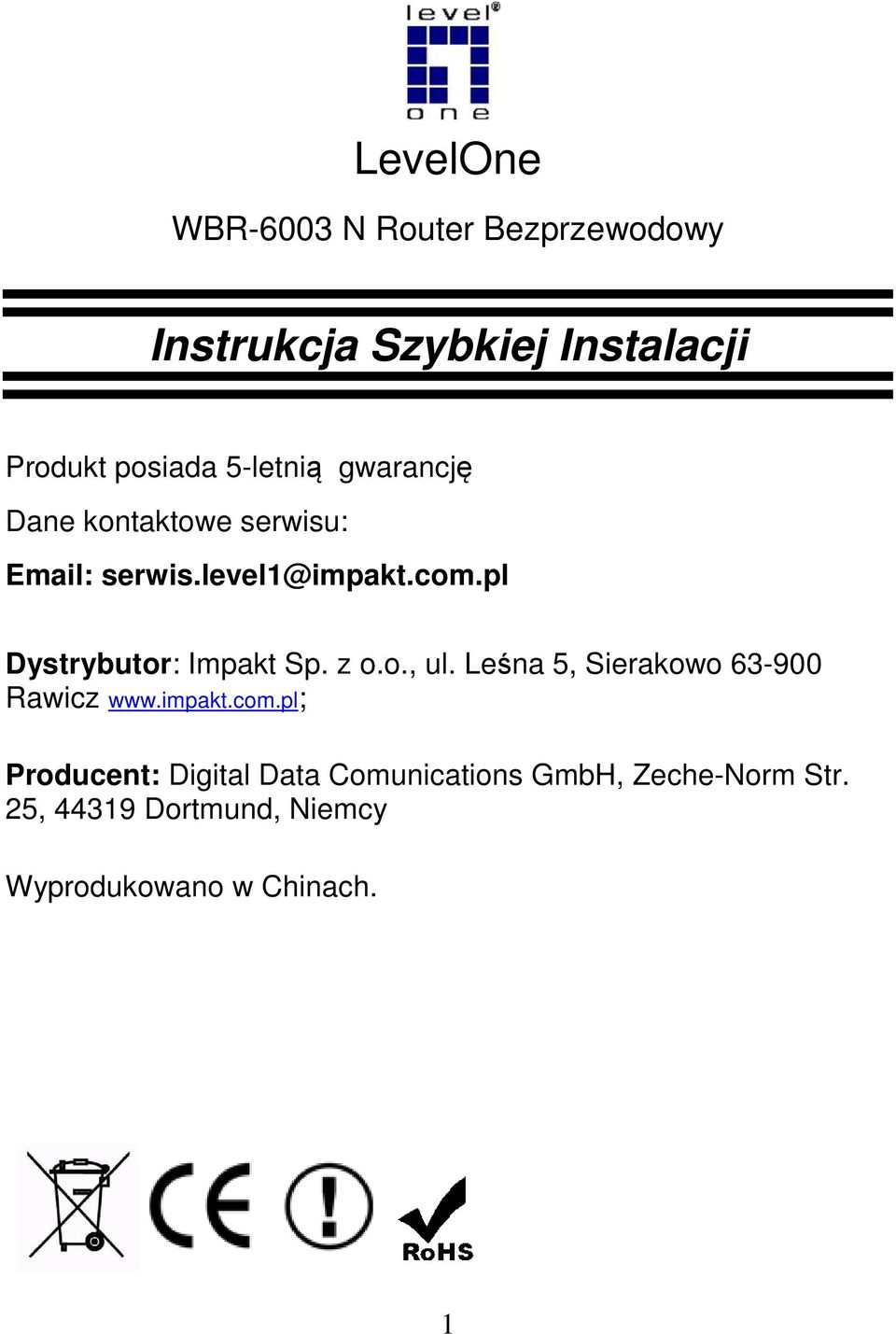 pl Dystrybutor: Impakt Sp. z o.o., ul. Leśna 5, Sierakowo 63-900 Rawicz www.impakt.com.