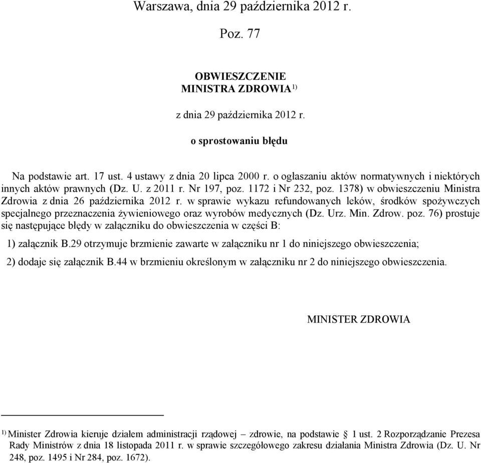 w sprawie wykazu refundowanych leków, środków spożywczych specjalnego przeznaczenia żywieniowego oraz wyrobów medycznych (Dz. Urz. Min. Zdrow. poz.