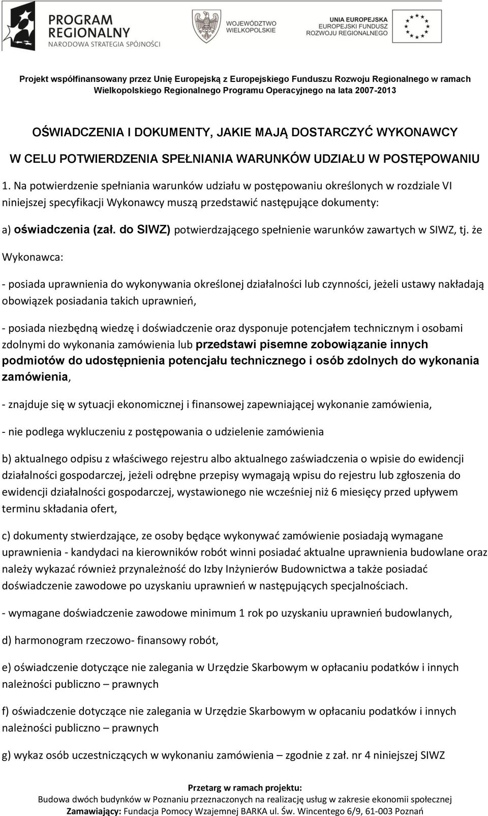 do SIWZ) potwierdzającego spełnienie warunków zawartych w SIWZ, tj.