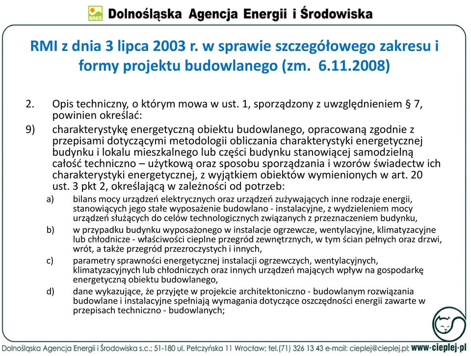 energetycznej budynku i lokalu mieszkalnego lub części budynku stanowiącej samodzielną całość techniczno użytkową oraz sposobu sporządzania i wzorów świadectw ich charakterystyki energetycznej, z