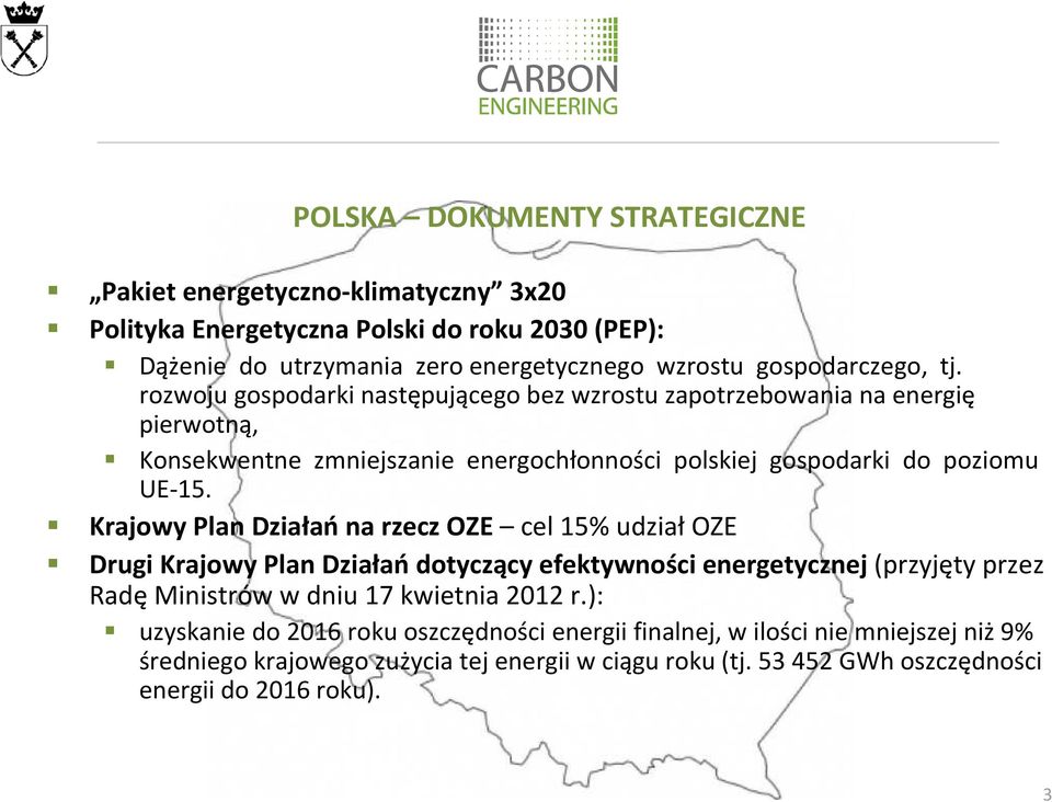 rozwoju gospodarki następującego bez wzrostu zapotrzebowania na energię pierwotną, Konsekwentne zmniejszanie energochłonności polskiej gospodarki do poziomu UE-15.