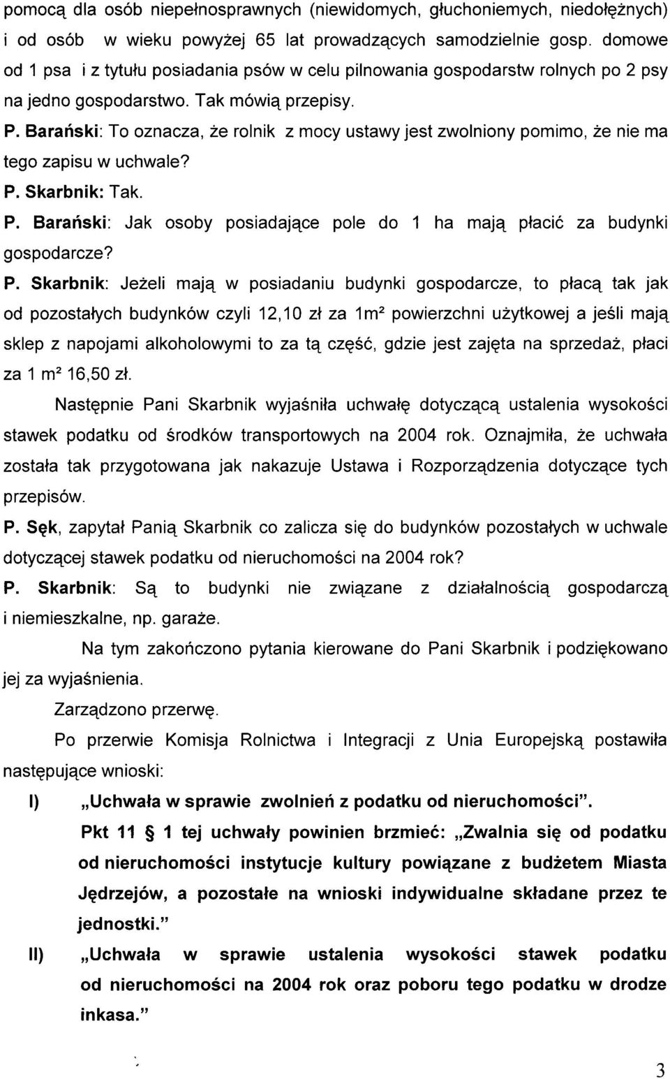 P. Barañski: Jak osoby posiadajqce pole do t ha maje plació za budynki gospodarcze? P.