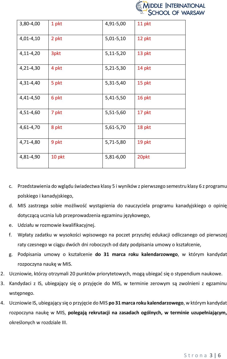 Przedstawienia do wglądu świadectwa klasy 5 i wyników z pierwszego semestru klasy 6 z programu polskiego i kanadyjskiego, d.