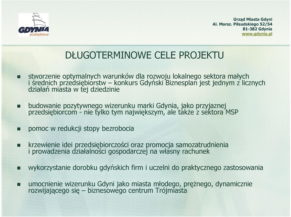 pomoc w redukcji stopy bezrobocia krzewienie idei przedsiębiorczości oraz promocja samozatrudnienia i prowadzenia działalności gospodarczej na własny rachunek wykorzystanie