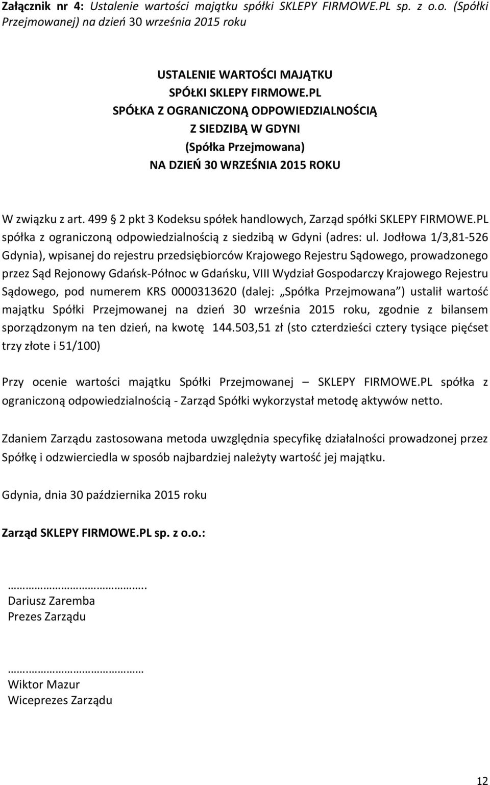 PL spółka z ograniczoną odpowiedzialnością z siedzibą w Gdyni (adres: ul.