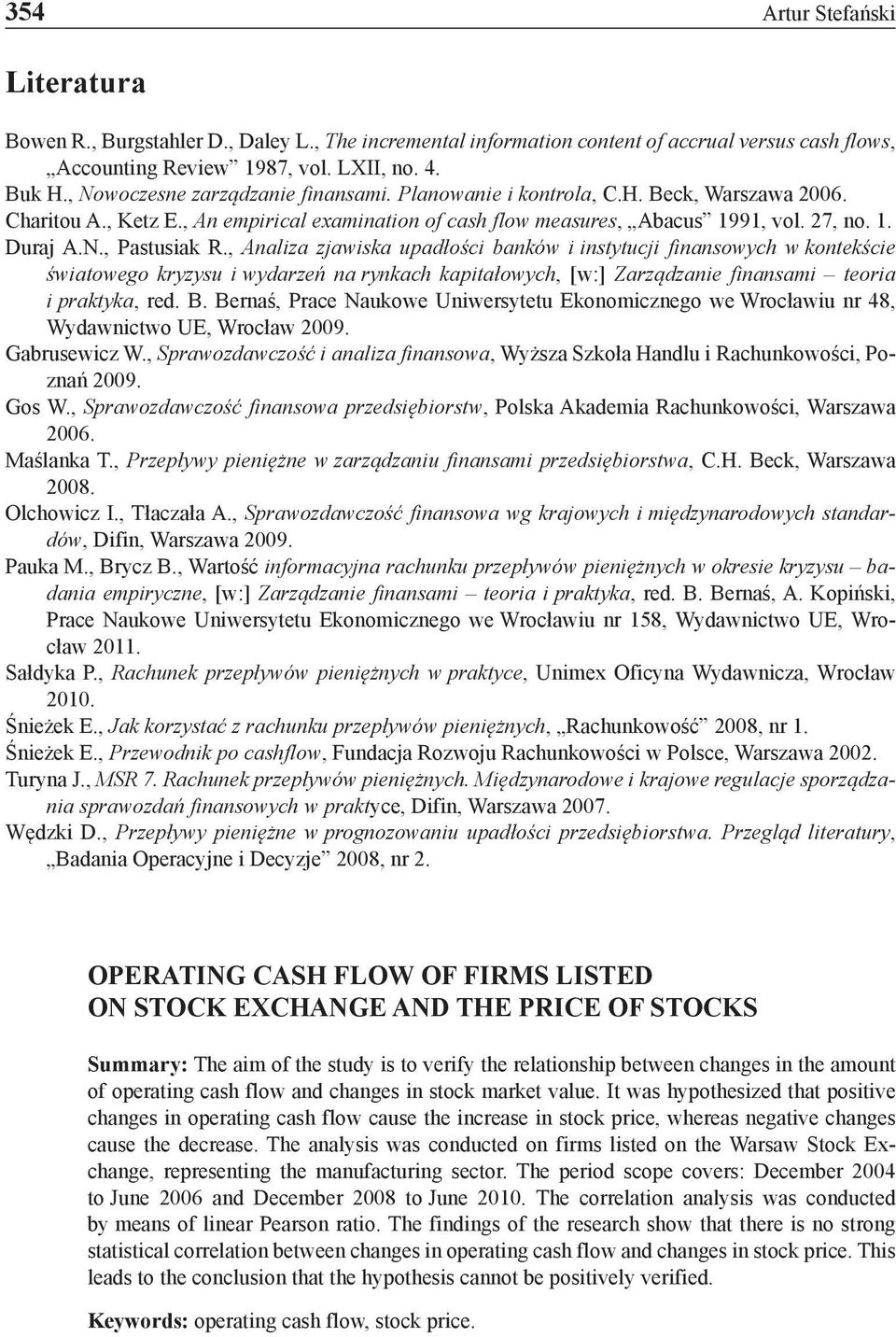 , Analiza zjawiska upadłości banków i instytucji finansowych w kontekście światowego kryzysu i wydarzeń na rynkach kapitałowych, [w:] Zarządzanie finansami teoria i praktyka, red. B.