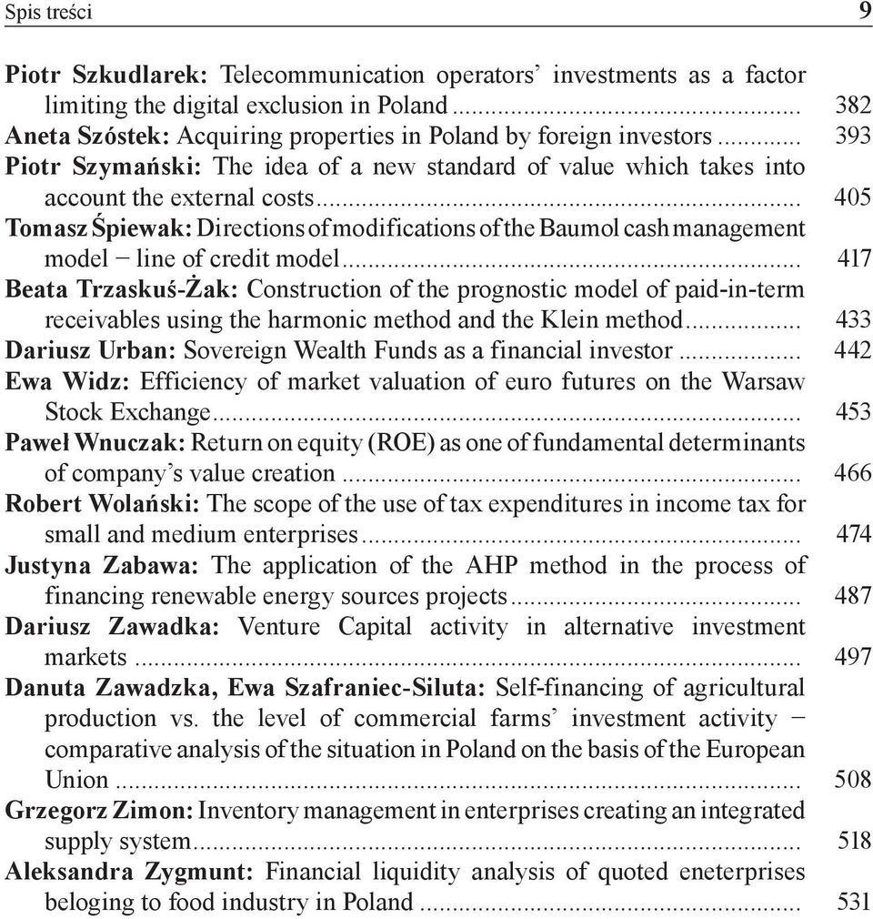 .. 405 Tomasz Śpiewak: Directions of modifications of the Baumol cash management model line of credit model.