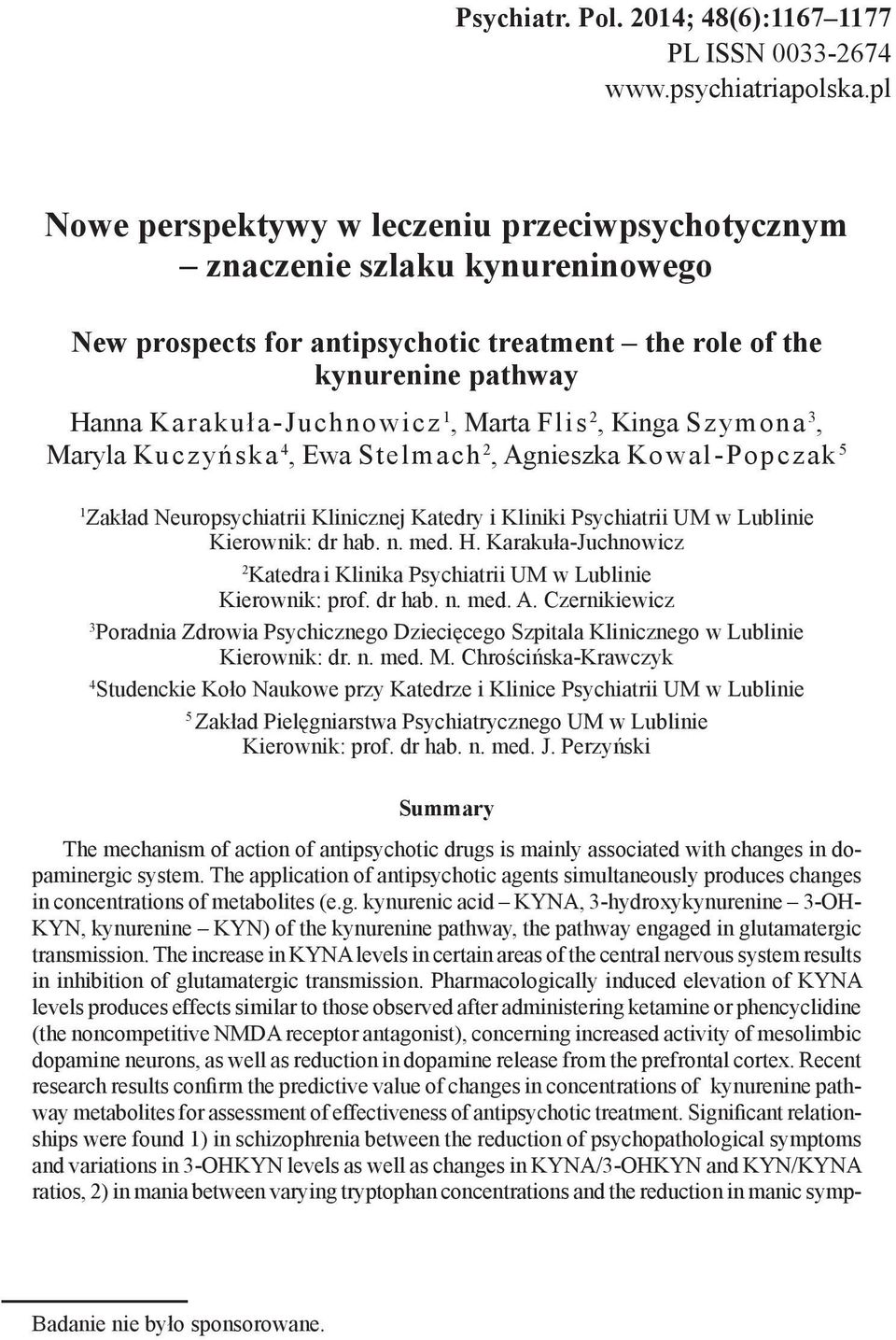 Flis 2, Kinga Szymona 3, Maryla Kuczyńska 4, Ewa Stelmach 2, Agnieszka Kowal-Popczak 5 1 Zakład Neuropsychiatrii Klinicznej Katedry i Kliniki Psychiatrii UM w Lublinie Kierownik: dr hab. n. med. H.