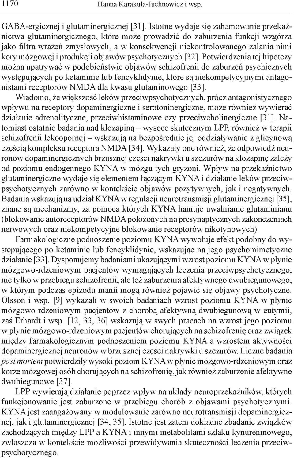 mózgowej i produkcji objawów psychotycznych [32].
