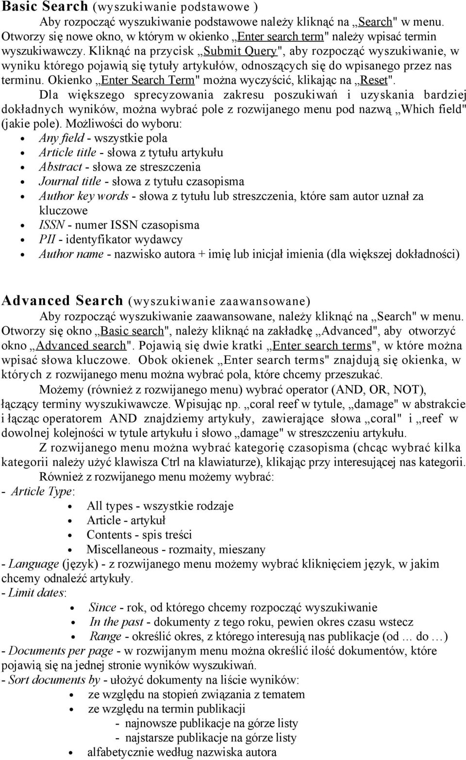 Kliknąć na przycisk Submit Query ", aby rozpocząć wyszukiwanie, w wyniku którego pojawią się tytuły artykułów, odnoszących się do wpisanego przez nas terminu.