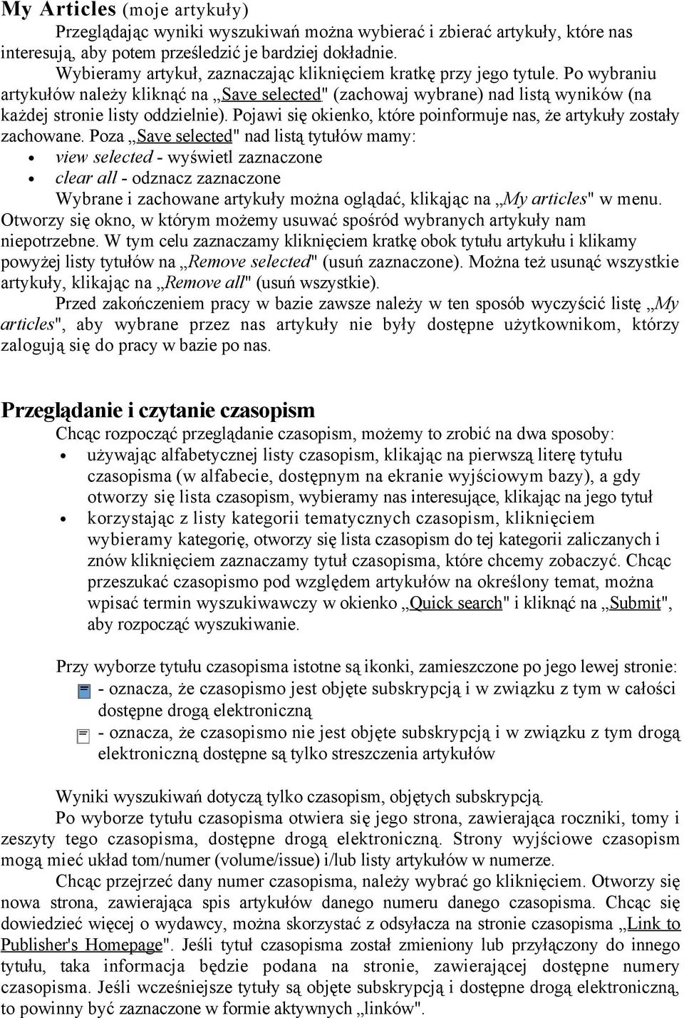 Pojawi się okienko, które poinformuje nas, że artykuły zostały zachowane.