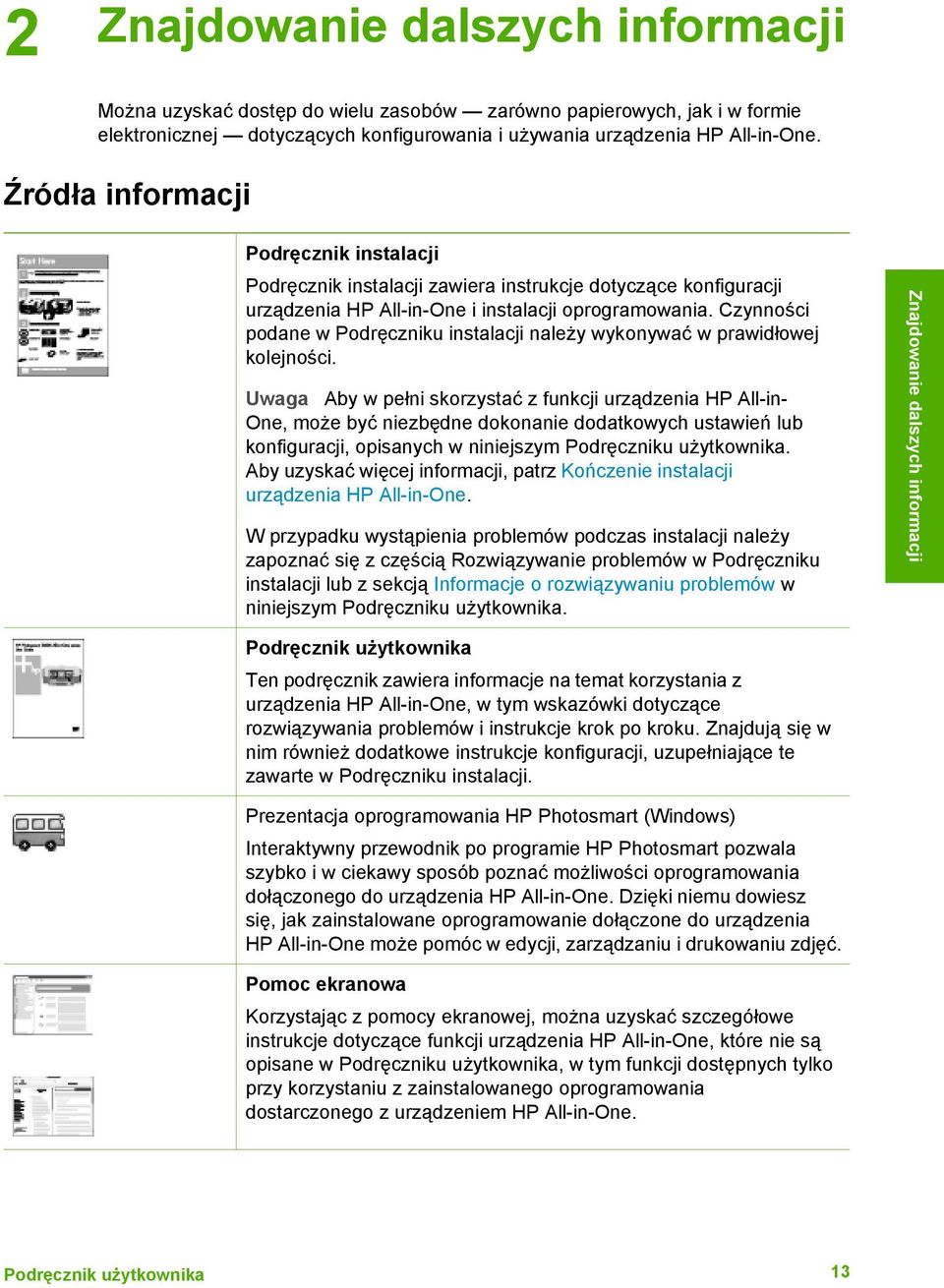 Czynności podane w Podręczniku instalacji należy wykonywać w prawidłowej kolejności.