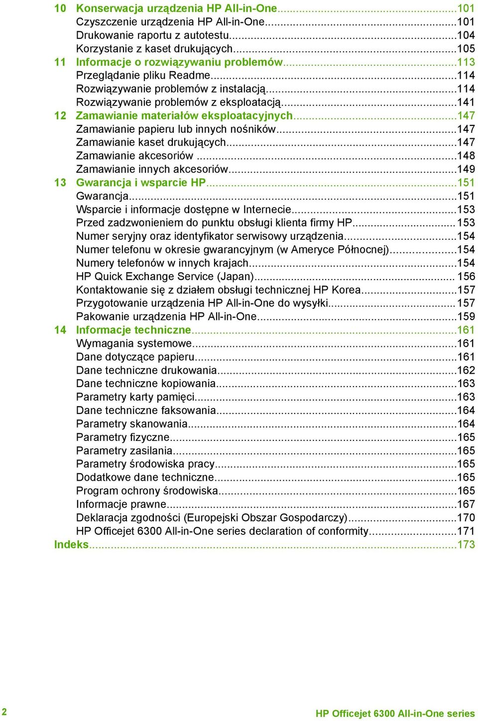 ..141 12 Zamawianie materiałów eksploatacyjnych...147 Zamawianie papieru lub innych nośników...147 Zamawianie kaset drukujących...147 Zamawianie akcesoriów...148 Zamawianie innych akcesoriów.