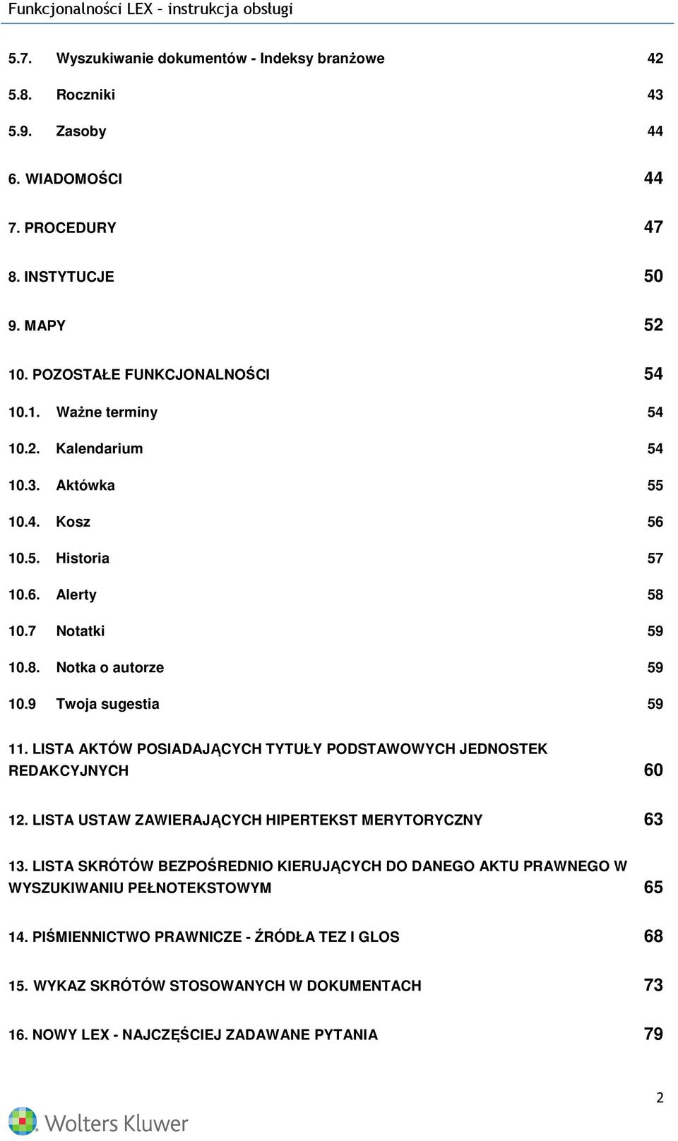 LISTA AKTÓW POSIADAJĄCYCH TYTUŁY PODSTAWOWYCH JEDNOSTEK REDAKCYJNYCH 60 12. LISTA USTAW ZAWIERAJĄCYCH HIPERTEKST MERYTORYCZNY 63 13.