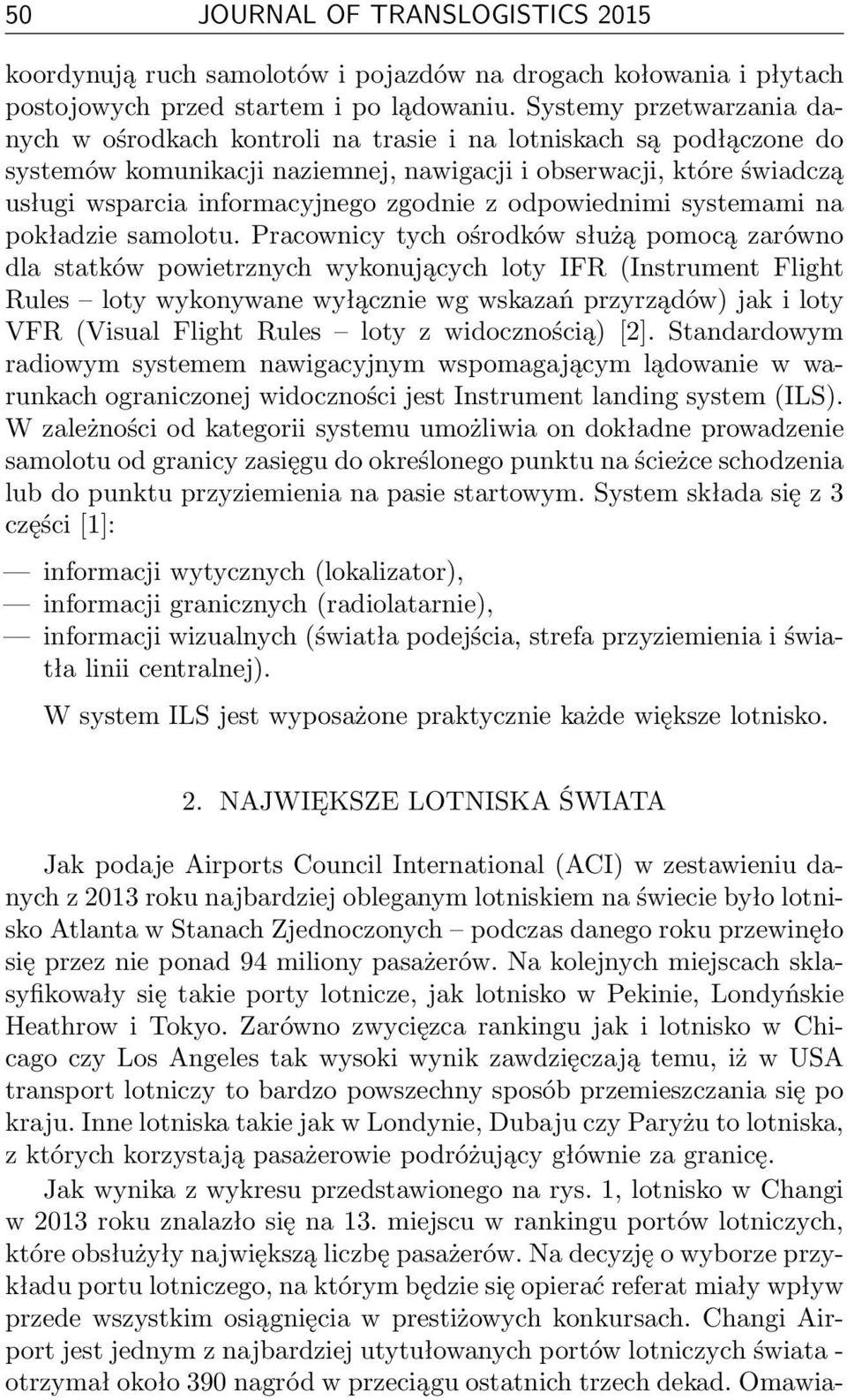 zgodnie z odpowiednimi systemami na pokładzie samolotu.