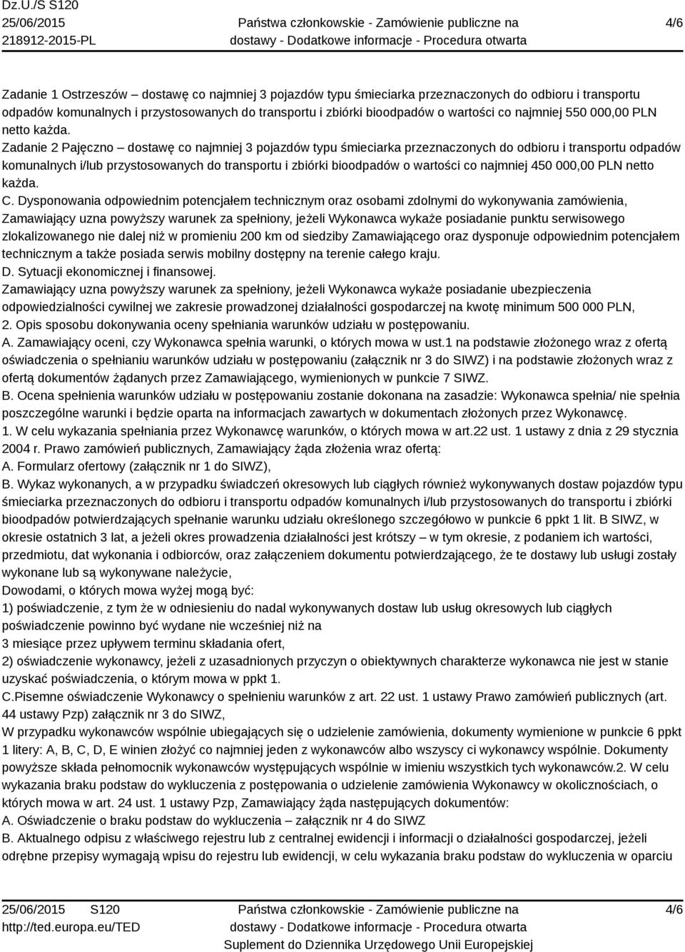 Zadanie 2 Pajęczno dostawę co najmniej 3 pojazdów typu śmieciarka przeznaczonych do odbioru i transportu odpadów komunalnych i/lub przystosowanych do transportu i zbiórki bioodpadów o wartości co