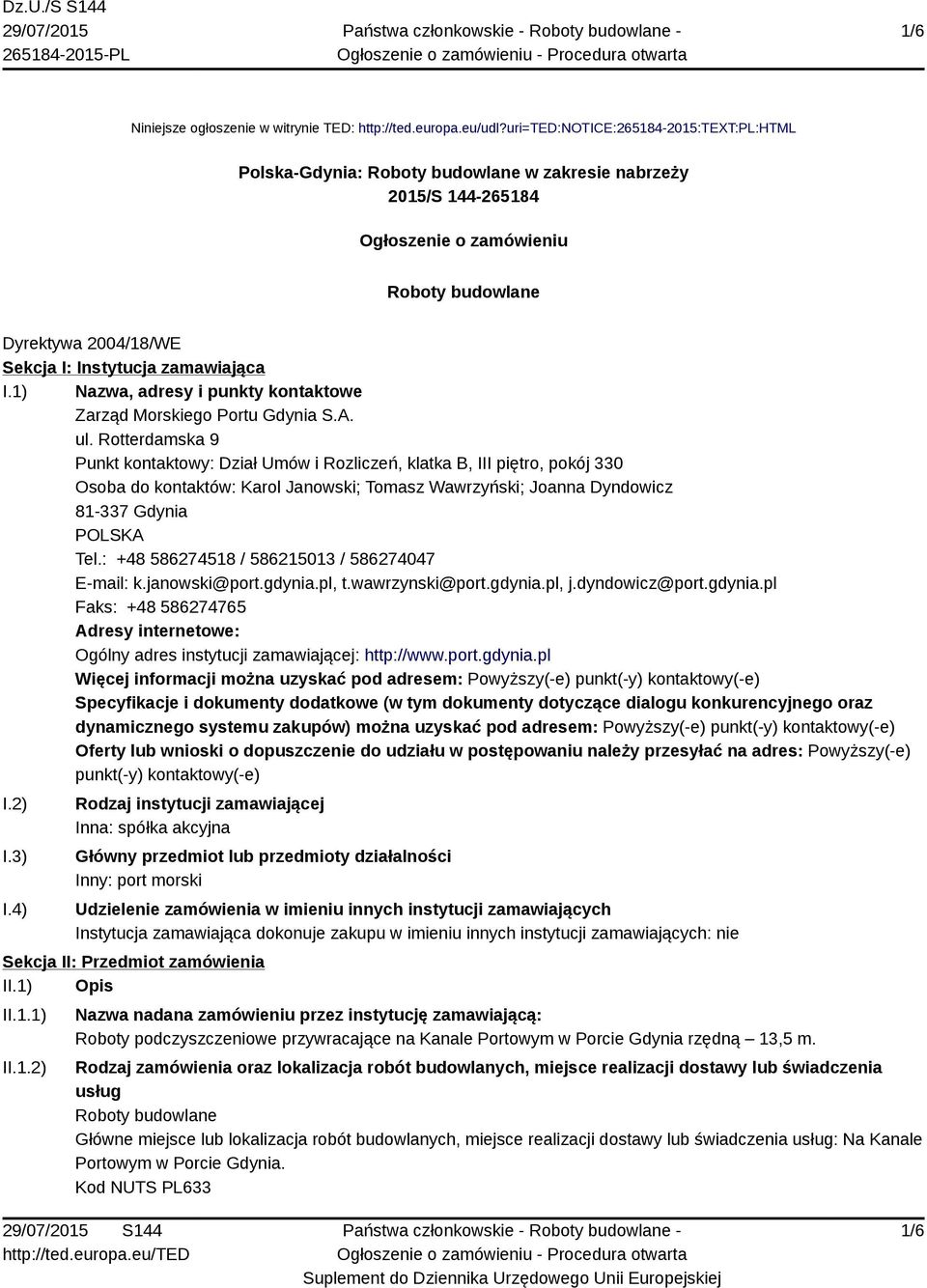 zamawiająca I.1) Nazwa, adresy i punkty kontaktowe Zarząd Morskiego Portu Gdynia S.A. ul.