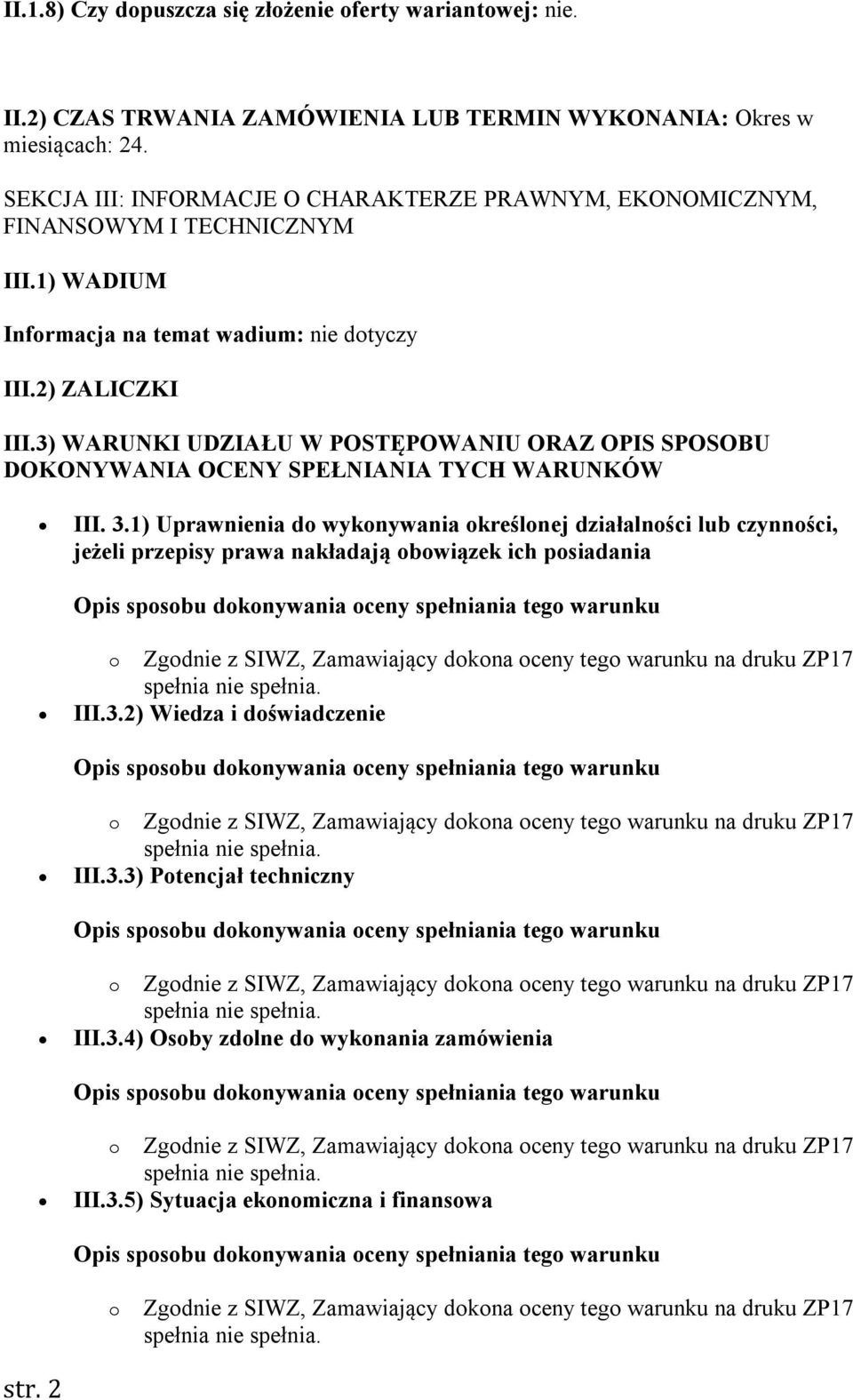 3) WARUNKI UDZIAŁU W POSTĘPOWANIU ORAZ OPIS SPOSOBU DOKONYWANIA OCENY SPEŁNIANIA TYCH WARUNKÓW III. 3.