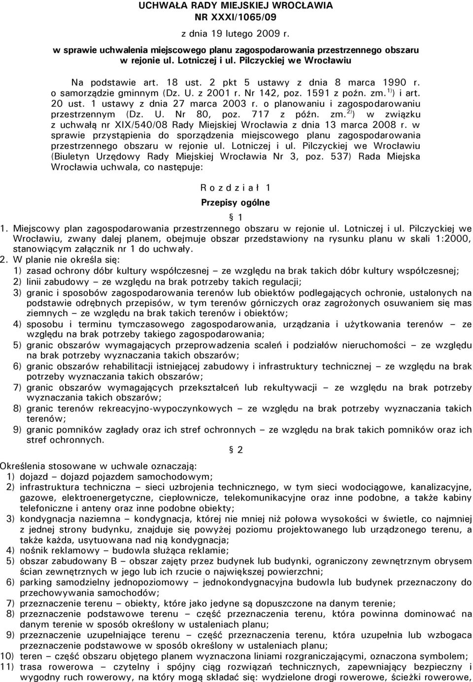 1 ustawy z dnia 27 marca 2003 r. o planowaniu i zagospodarowaniu przestrzennym (Dz. U. Nr 80, poz. 717 z późn. zm.