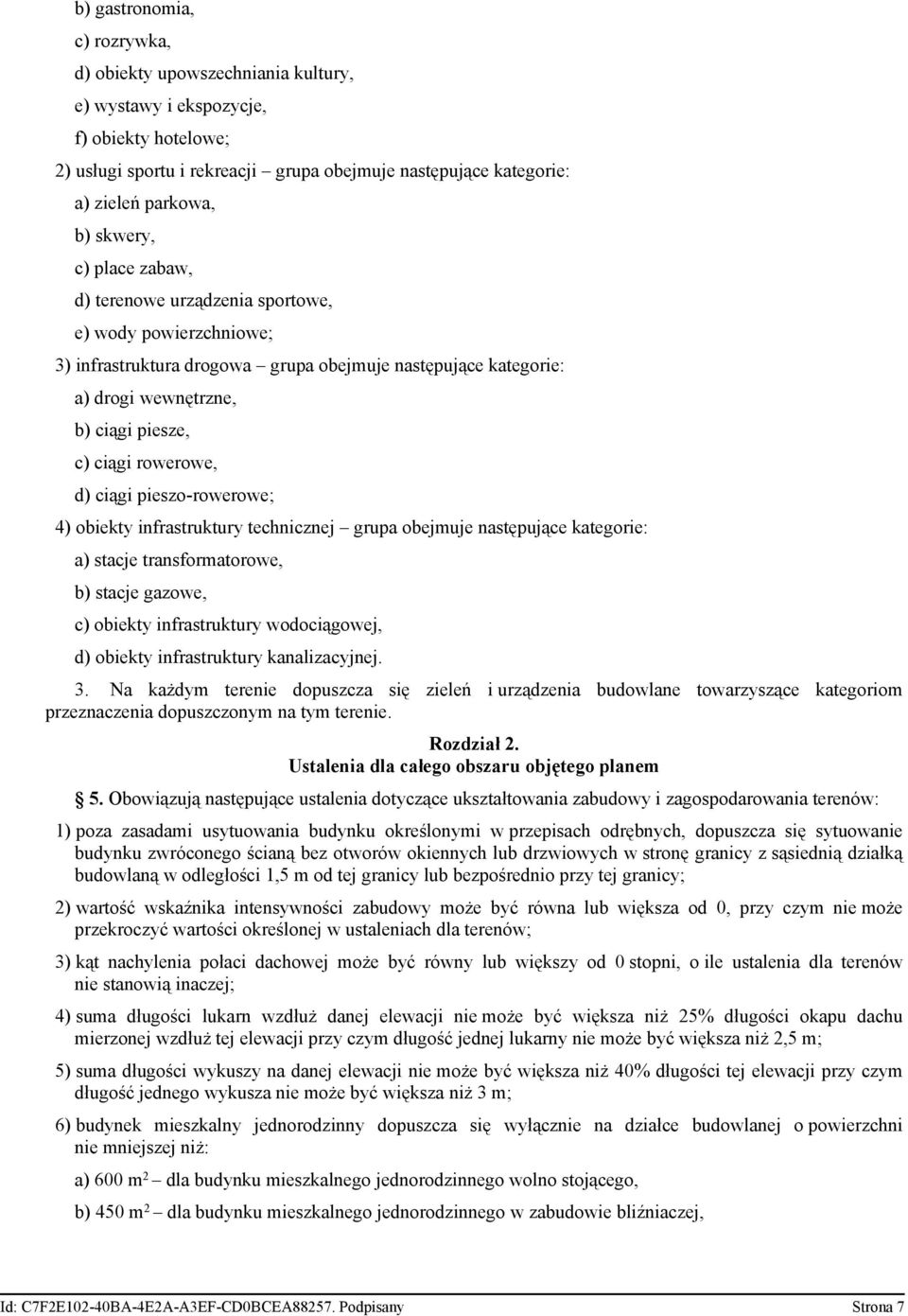 rowerowe, d) ciągi pieszo-rowerowe; 4) obiekty infrastruktury technicznej grupa obejmuje następujące kategorie: a) stacje transformatorowe, b) stacje gazowe, c) obiekty infrastruktury wodociągowej,