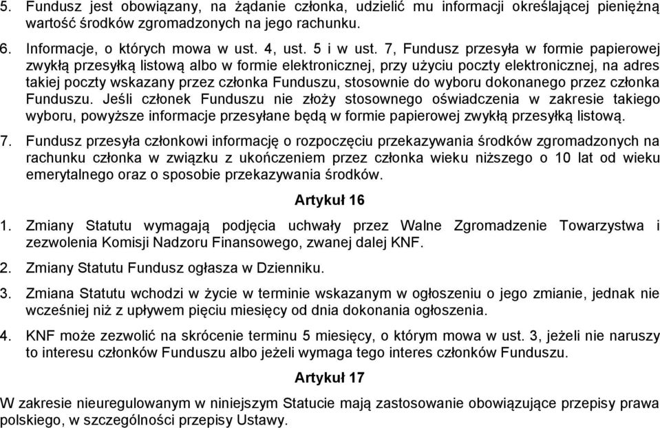 wyboru dokonanego przez członka Funduszu.