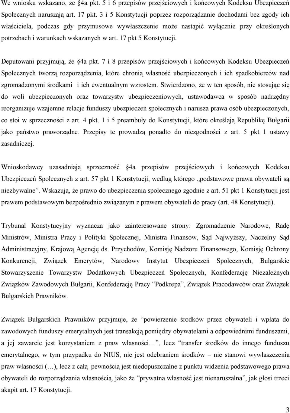 17 pkt 5 Konstytucji. Deputowani przyjmują, że 4а pkt.