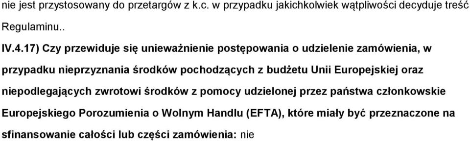 pochodzących z budżetu Unii Europejskiej oraz niepodlegających zwrotowi środków z pomocy udzielonej przez państwa