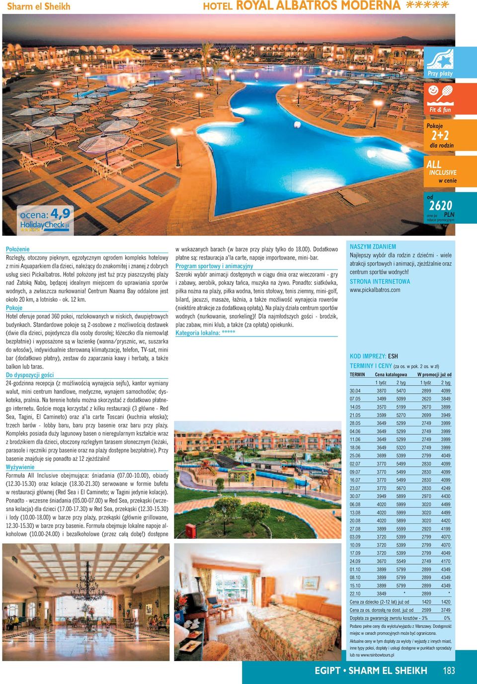 Centrum Naama Bay dalone jest około 20 km, a lotnisko - ok. 12 km. Hotel oferuje ponad 360 pokoi, rozlokowanych w niskich, dwupi trowych budynkach.