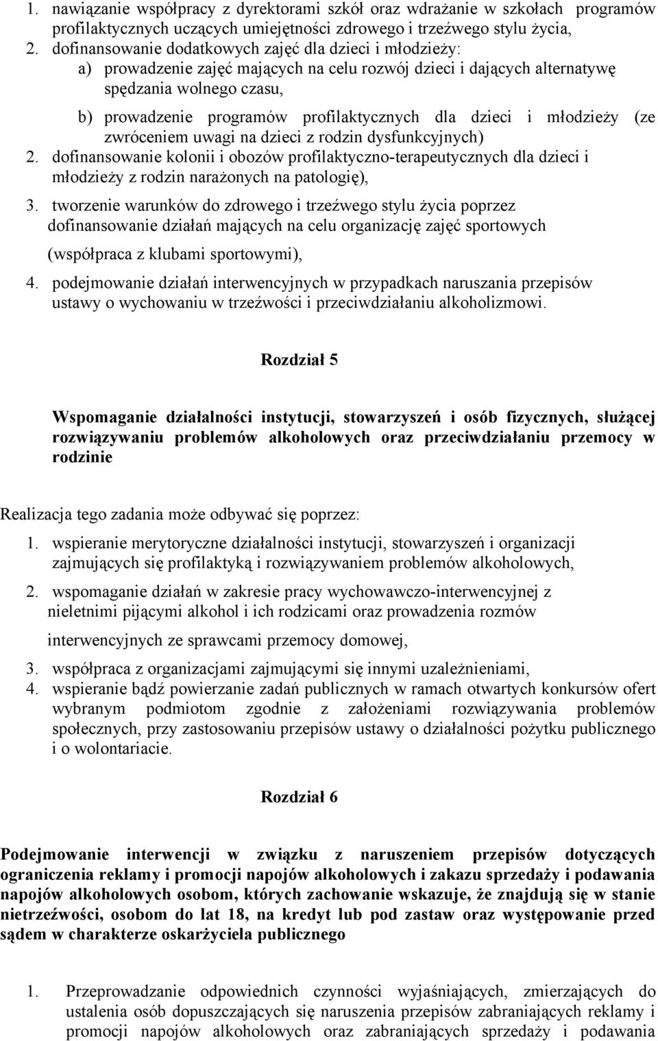 dla dzieci i młodzieży (ze zwróceniem uwagi na dzieci z rodzin dysfunkcyjnych) 2.