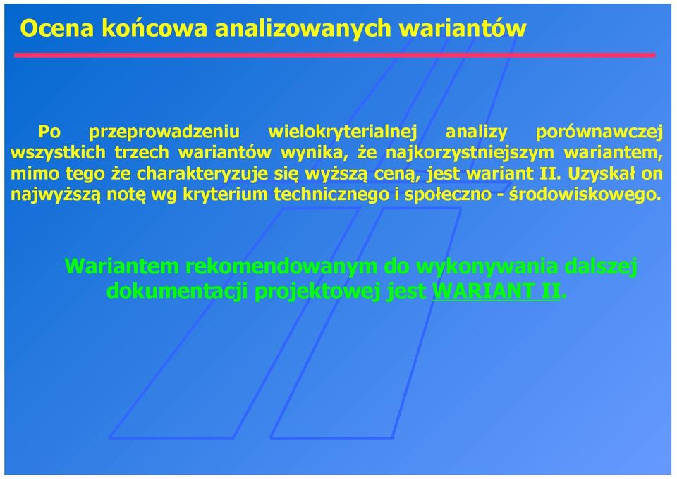 się wyższą ceną, jest wariant II.