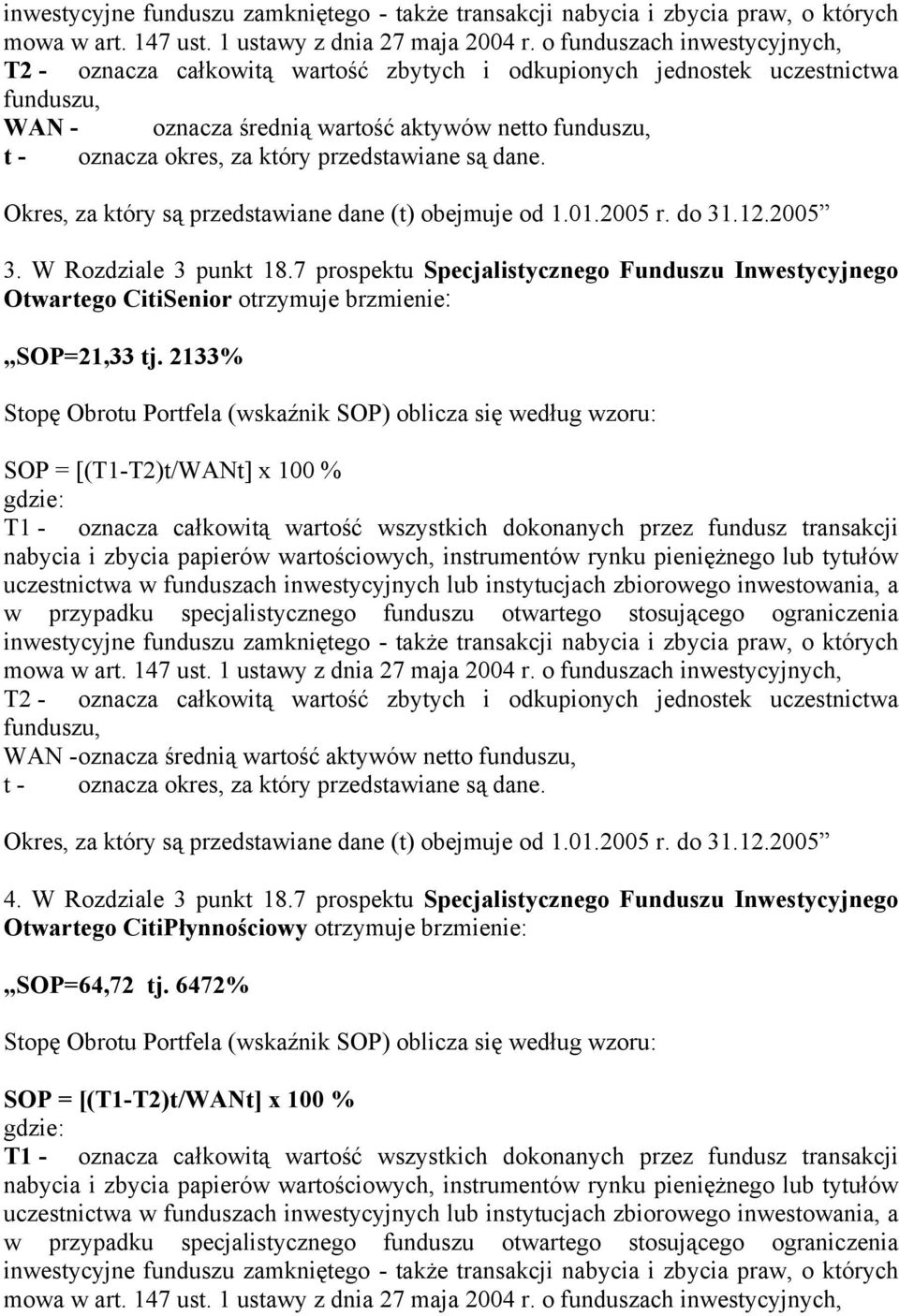 brzmienie: SOP=21,33 tj. 2133% WAN - oznacza średnią wartość aktywów netto 4.