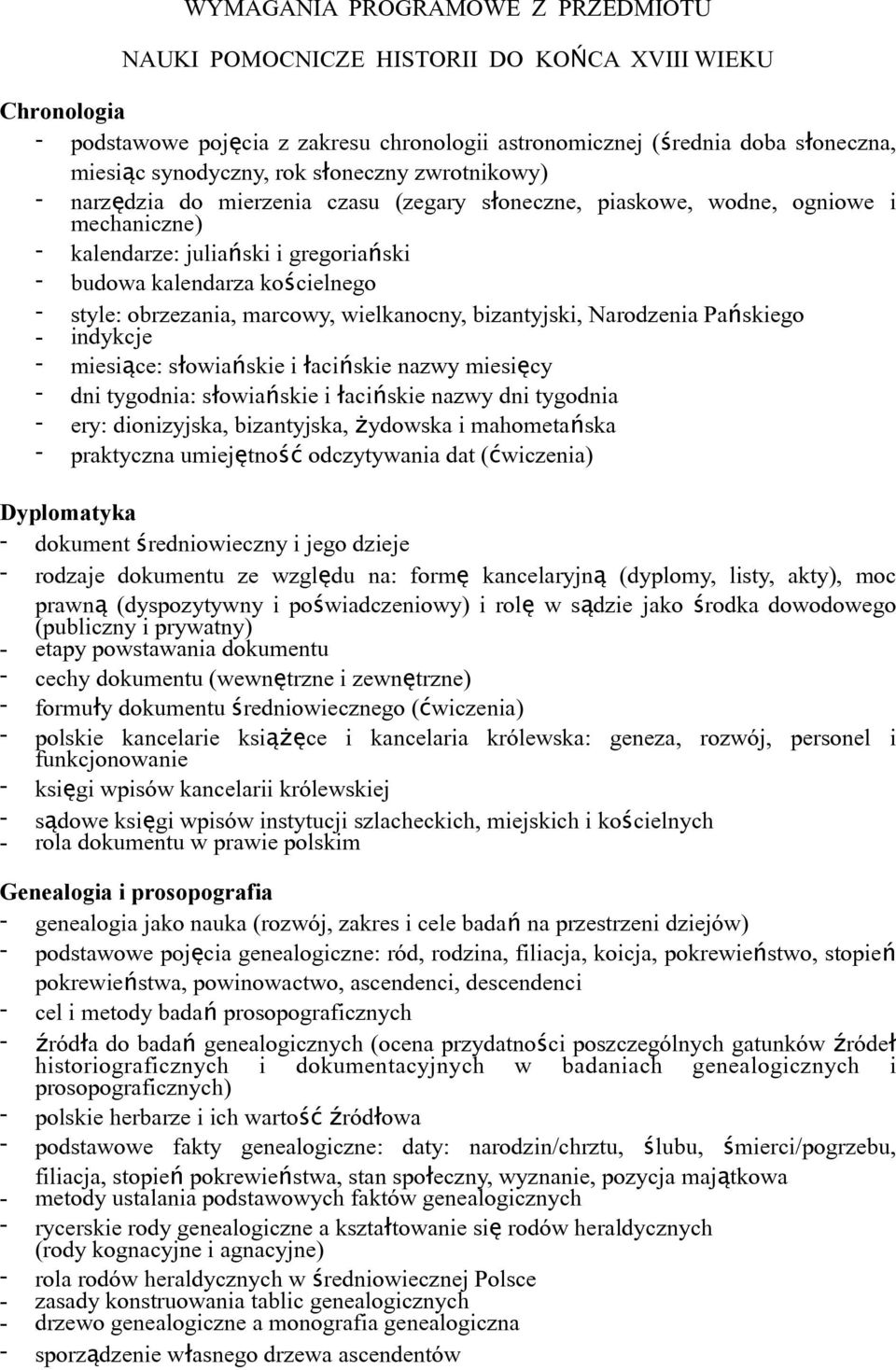 obrzezania, marcowy, wielkanocny, bizantyjski, Narodzenia Pańskiego - indykcje - miesiące: słowiańskie i łacińskie nazwy miesięcy - dni tygodnia: słowiańskie i łacińskie nazwy dni tygodnia - ery: