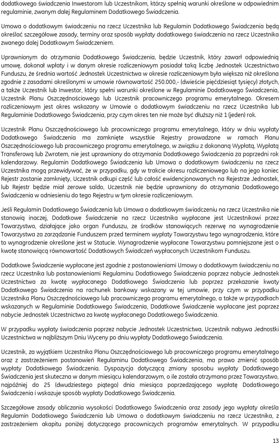 zwanego dalej Dodatkowym Świadczeniem.