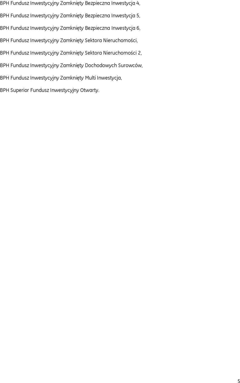Sektora Nieruchomości, BPH Fundusz Inwestycyjny Zamknięty Sektora Nieruchomości 2, BPH Fundusz Inwestycyjny