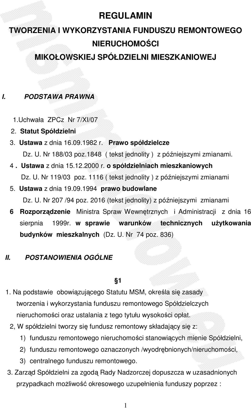 1116 ( tekst jednolity ) z późniejszymi zmianami 5. Ustawa z dnia 19.09.1994 prawo budowlane Dz. U. Nr 207 /94 poz.