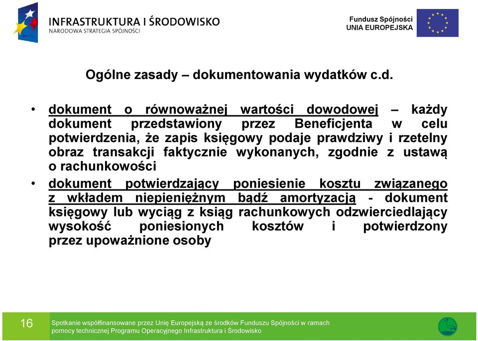 księgowy podaje prawdziwy i rzetelny obraz transakcji faktycznie wykonanych, zgodnie z ustawą o rachunkowości dokument potwierdzający poniesienie